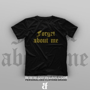 تیشرت Forget About Me