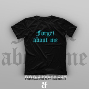 تیشرت Forget About Me