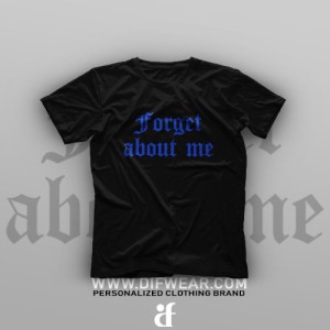 تیشرت Forget About Me