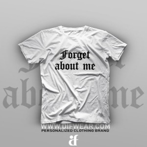 تیشرت Forget About Me