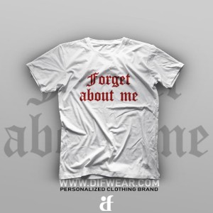 تیشرت Forget About Me
