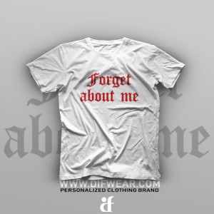 تیشرت Forget About Me
