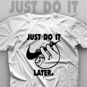 تیشرت Just Do It Later #1