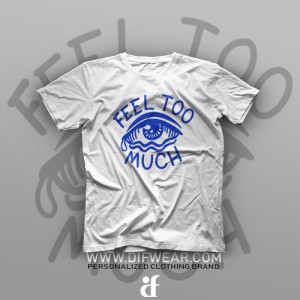 تیشرت Feel Too Much