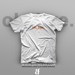تیشرت Ok, Bye
