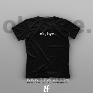 تیشرت Ok, Bye