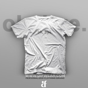 تیشرت Ok, Bye