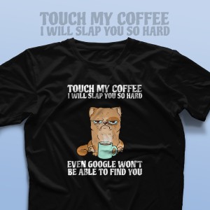 تیشرت Touch My Coffee
