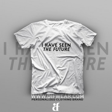 تیشرت I Have Seen The Future