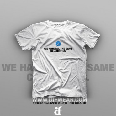 تیشرت We All Hate The Same Celebrities
