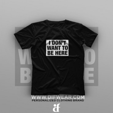 تیشرت I Don't Want To Be Here