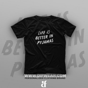 تیشرت Life Is Better In Pyjamas