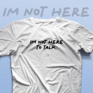 تیشرت Not Here To Talk