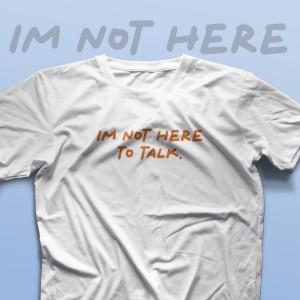 تیشرت Not Here To Talk