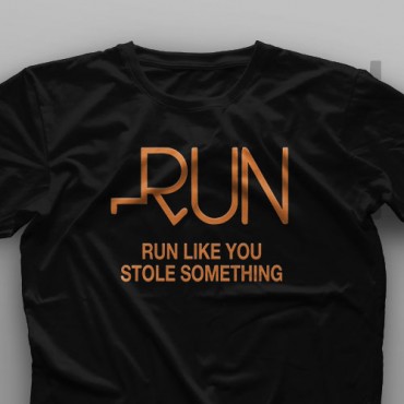تیشرت Run Like You Stole Something