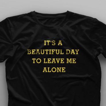 تیشرت Beautiful Day To Leave Me Alone
