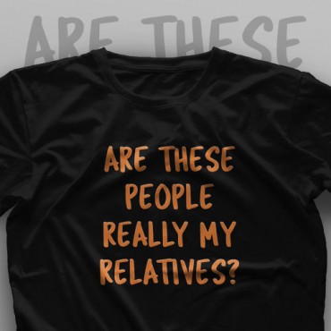 تیشرت ?Are These People Really My Relatives