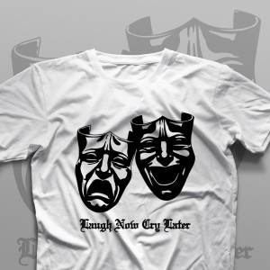 تیشرت Laugh Now, Cry Later