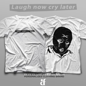 تیشرت Laugh Now, Cry Later #2