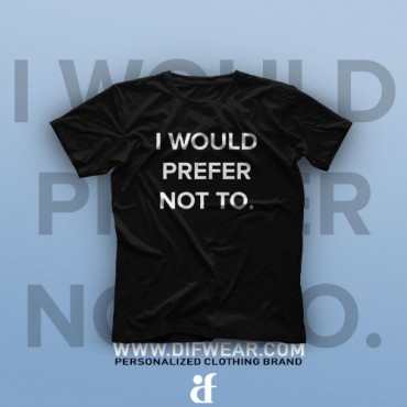 تیشرت I Would Prefer Not To