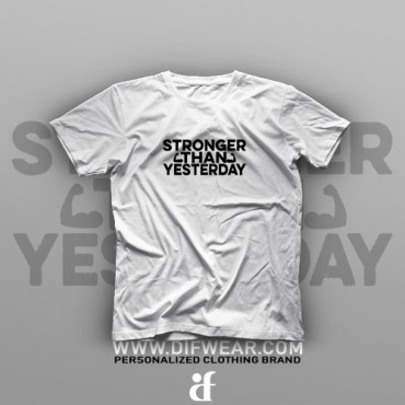 تیشرت Stronger Than Yesterday #1