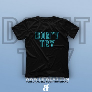 تیشرت Don't Try