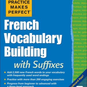کتاب لغات فرانسه Practice Makes Perfect French Vocabulary Building with Suffixes and Prefixes