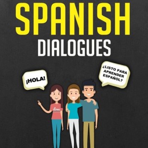 کتاب مکالمه اسپانیایی Conversational Spanish Dialogues Over 100 Spanish Conversations and Short Stories