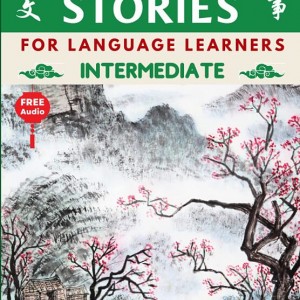 کتاب داستان های چینی برای زبان آموزان متوسط Chinese Stories for Language Learners: Intermediate