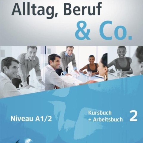 کتاب زبان آلمانی Alltag Beruf &amp; Co 2 Kursbuch + Arbeitsbuch
