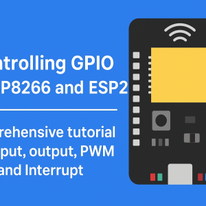 کنترل GPIO در ESP8266 و ESP32 — آموزش جامع ورودی، خروجی، PWM و Interrupt