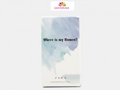 عطر و ادکلن زنانه ور ایز مای رمئو برند زارا  (  ZARA   -  WHERE IS MY ROMEO   )