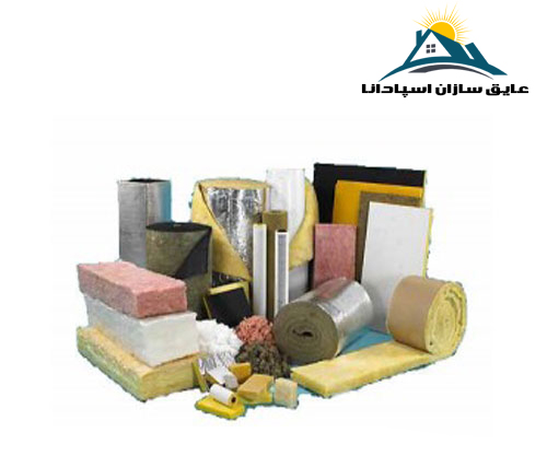 انواع عایق های حرارتی ویژگی ها، مزایا و معایب آن ها