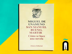 San Manuel Bueno Mártir / Cómo se hace una novela