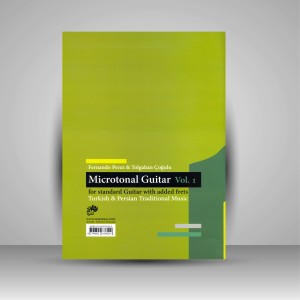 کتاب گیتار میکروتنال (جلد 1) موسیقی اصیل ایرانی و ترکی برای گیتار استاندارد با فرت های اضافه